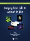 Imaging from Cells to Animals In Vivo - eBook