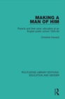 Making a Man of Him : Parents and Their Sons' Education at an English Public School 1929-50 - eBook