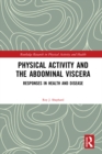 Physical Activity and the Abdominal Viscera : Responses in Health and Disease - eBook