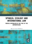 Spinoza, Ecology and International Law : Radical Naturalism in the Face of the Anthropocene - eBook