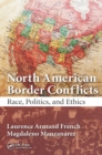 North American Border Conflicts : Race, Politics, and Ethics - eBook
