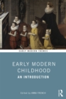 Early Modern Childhood : An Introduction - eBook