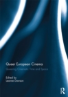 Queer European Cinema : Queering Cinematic Time and Space - eBook