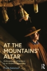 At the Mountains' Altar : Anthropology of Religion in an Andean Community - eBook