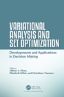 Variational Analysis and Set Optimization : Developments and Applications in Decision Making - eBook