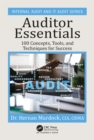 Auditor Essentials : 100 Concepts, Tips, Tools, and Techniques for Success - eBook