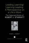 Leading Learning/Learning Leading: A retrospective on a life's work : The selected works of Robert J. Starratt - eBook