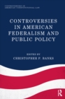 Controversies in American Federalism and Public Policy - eBook