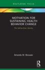 Motivation for Sustaining Health Behavior Change : The Self-as-Doer Identity - eBook