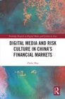 Digital Media and Risk Culture in China's Financial Markets - eBook