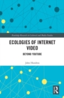 Ecologies of Internet Video : Beyond YouTube - eBook