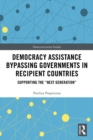 Democracy Assistance Bypassing Governments in Recipient Countries : Supporting the "Next Generation" - eBook