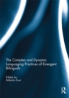 The Complex and Dynamic Languaging Practices of Emergent Bilinguals - eBook