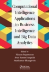 Computational Intelligence Applications in Business Intelligence and Big Data Analytics - eBook