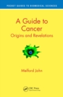 A Guide to Cancer : Origins and Revelations - eBook