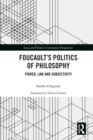 Foucault's Politics of Philosophy : Power, Law, and Subjectivity - eBook