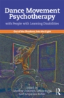 Dance Movement Psychotherapy with People with Learning Disabilities : Out Of The Shadows, Into The Light - eBook