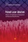 Pulsed Laser Ablation : Advances and Applications in Nanoparticles and Nanostructuring Thin Films - eBook