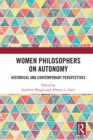 Women Philosophers on Autonomy : Historical and Contemporary Perspectives - eBook