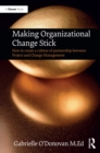 Making Organizational Change Stick : How to create a culture of partnership between Project and Change Management - eBook