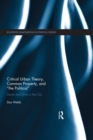 Critical Urban Theory, Common Property, and “the Political” : Desire and Drive in the City - eBook