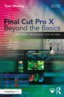 Final Cut Pro X Beyond the Basics : Advanced Techniques for Editors - eBook