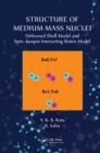 Structure of Medium Mass Nuclei : Deformed Shell Model and Spin-Isospin Interacting Boson Model - eBook