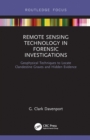 Remote Sensing Technology in Forensic Investigations : Geophysical Techniques to Locate Clandestine Graves and Hidden Evidence - eBook