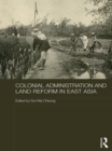 Colonial Administration and Land Reform in East Asia - eBook