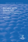 New Labour and the European Union : Political Strategy, Policy Transition and the Amsterdam Treaty Negotiation - eBook