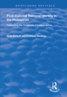 Post-Colonial National Identity in the Philippines : Celebrating the Centennial of Independence - eBook