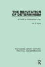 The Refutation of Determinism : An Essay in Philosophical Logic - eBook