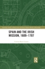 Spain and the Irish Mission, 1609-1707 - eBook