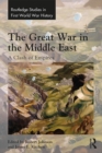 The Great War in the Middle East : A Clash of Empires - eBook