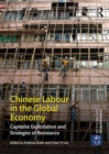 Chinese Labour in the Global Economy : Capitalist Exploitation and Strategies of Resistance - eBook