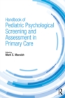 Handbook of Pediatric Psychological Screening and Assessment in Primary Care - eBook