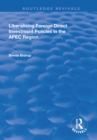 Liberalising Foreign Direct Investment Policies in the APEC Region - eBook