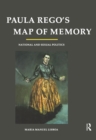 Paula Rego's Map of Memory : National and Sexual Politics - eBook