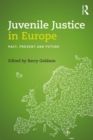 Juvenile Justice in Europe : Past, Present and Future - eBook