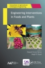 Engineering Interventions in Foods and Plants - eBook