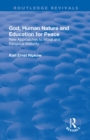 God, Human Nature and Education for Peace : New Approaches to Moral and Religious Maturity - eBook