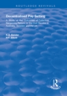 Decentralised Pay Setting : A Study of the Outcomes of Collective Bargaining Reform in the Civil Service in Australia, Sweden and the UK - eBook