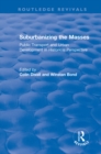 Suburbanizing the Masses : Public Transport and Urban Development in Historical Perspective - eBook