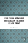 Publishing Networks in France in the Early Era of Print - eBook