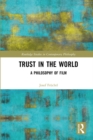 Trust in the World : A Philosophy of Film - eBook