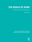 The World of Work : Industrial Society and Human Relations - eBook