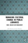 Managing Cultural Change in Public Libraries : Marx, Maslow and Management - eBook