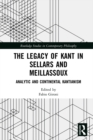 The Legacy of Kant in Sellars and Meillassoux : Analytic and Continental Kantianism - eBook