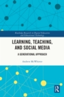 Learning, Teaching, and Social Media : A Generational Approach - eBook