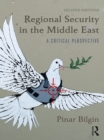 Regional Security in the Middle East : A Critical Perspective - eBook